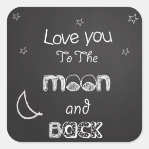 Love you to the moon and back chalkboard sticker