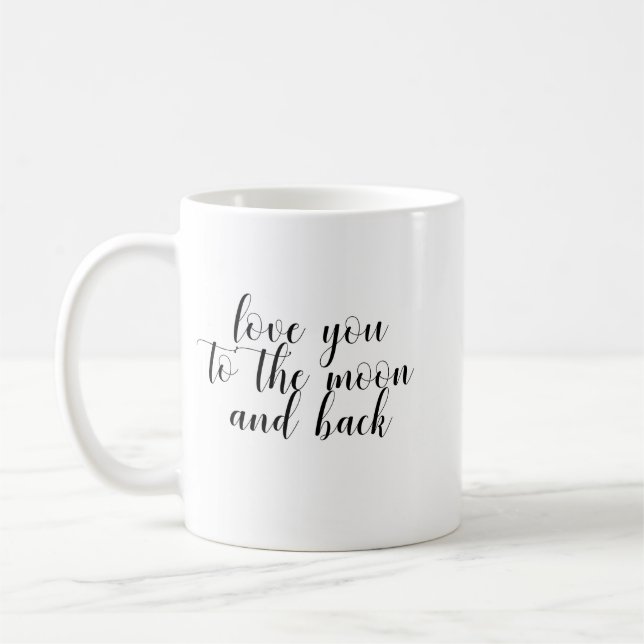 Love You To The Moon and Back Coffee Mug (Left)