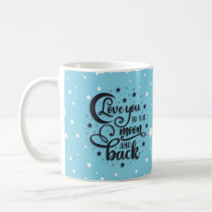 Love you to the moon and back coffee mug