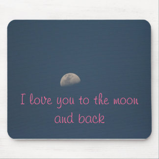 love you to the moon and back mouse pad
