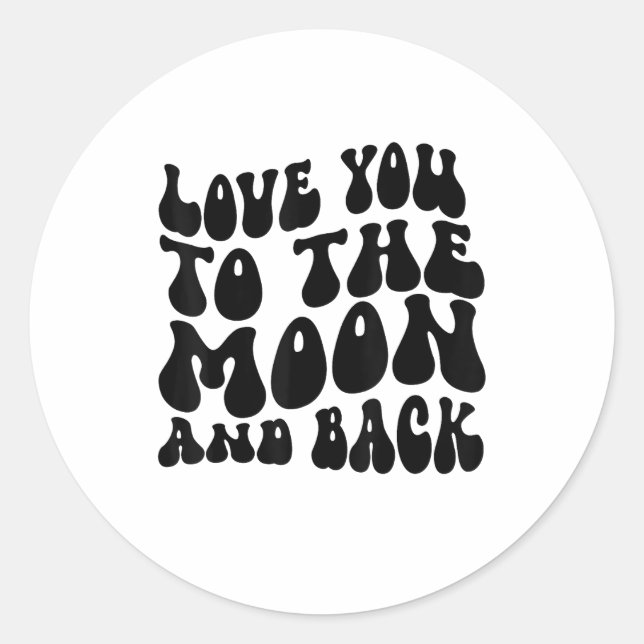 Love You To The Moon And Back Retro Classic Style  Classic Round Sticker (Front)