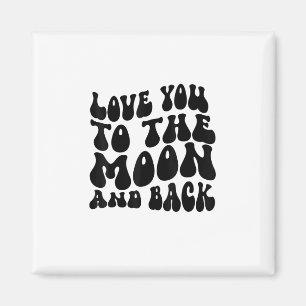 Love You To The Moon And Back Retro Classic Style  Magnet