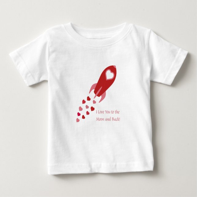 Love You to the Moon and Back Rocket Ship Baby T-Shirt (Front)