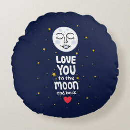 Love You to the Moon and Back  Round Cushion