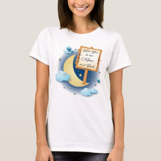 Love You to the Moon and Back T-Shirt