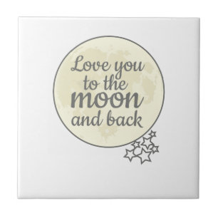 Love You To The Moon And Back Tile