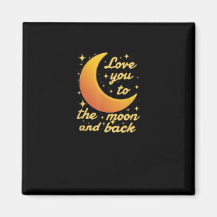 Love You To The Moon And Back Timeless Appeal  Magnet