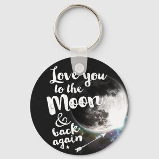 Love you to the Moon & back again • Space Design Key Ring