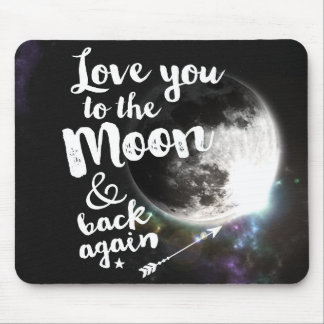 Love you to the Moon & back again • Space Design Mouse Pad