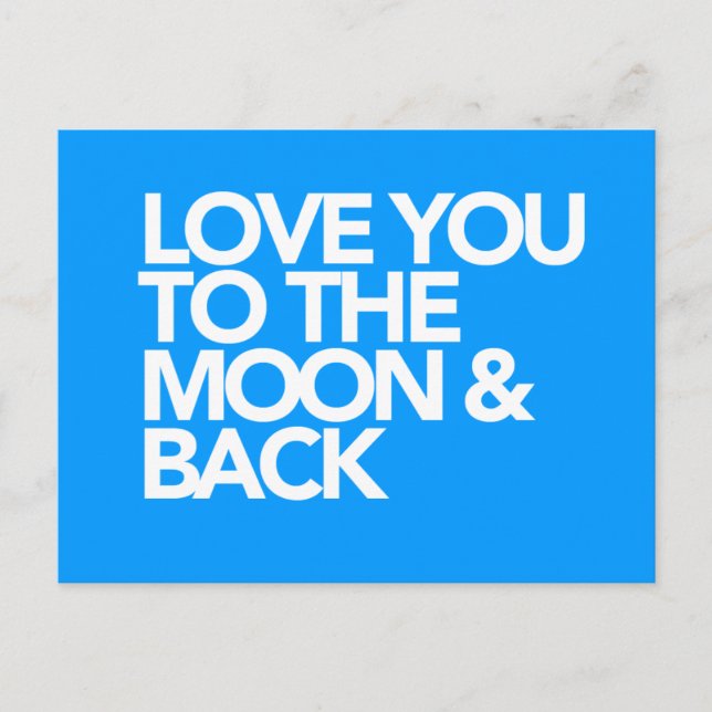 Love You To The Moon & Back CUSTOM COLOR Postcard (Front)