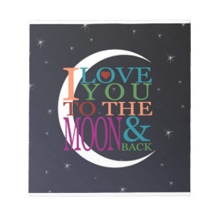 Love You to the Moon & Back Notepad