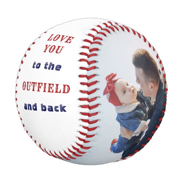 Love you to the Outfield and Back White Photo Base Baseball (Angled)