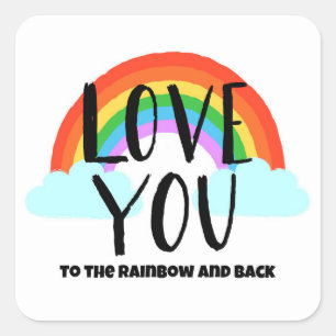 Love You to the Rainbow and Back Square Sticker