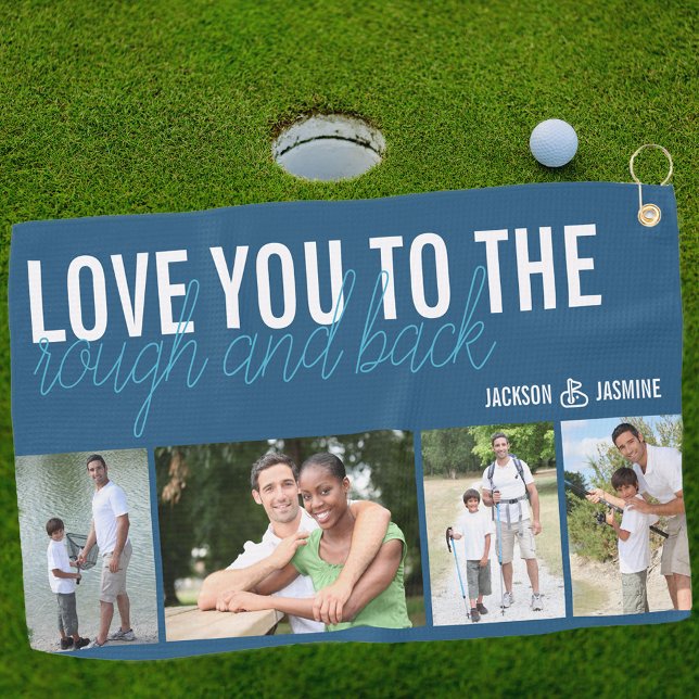 Love you to the Rough and Back 4 Photo Blue White Golf Towel (Creator Uploaded)