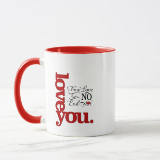 Love you True Love has NO end Mug