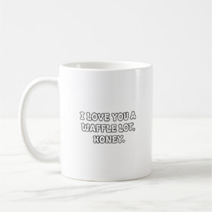 Love You Waffle Lot Breakfast Pun Typography Coffee Mug