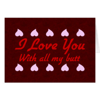 Love You With My Butt Card