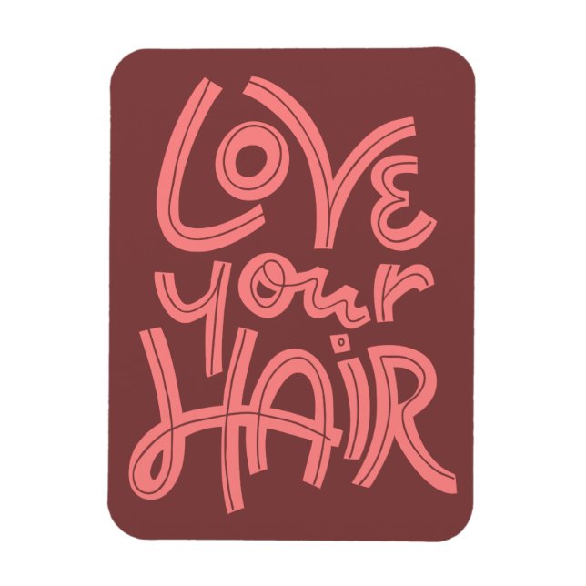 Love Your Hair Magnet (Vertical)