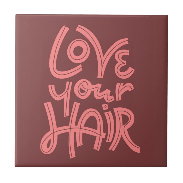 Love Your Hair Tile (Front)