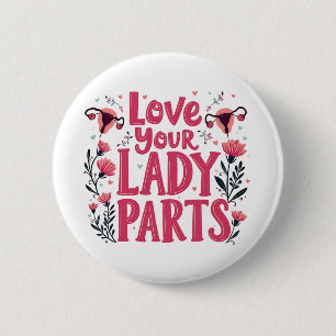 Love Your Lady Parts Womb Body Positivity 6 Cm Round Badge