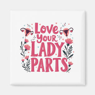 Love Your Lady Parts Womb Body Positivity  Magnet