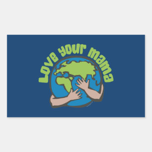 Love Your Mama Planet Earth Environment Recycle Rectangular Sticker