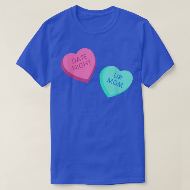 Love Your Mom Ur Mom Conversation Hearts Funny Can T-Shirt (Design Front)