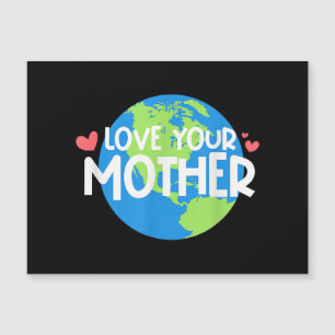 Love Your Mother Earth Day