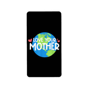Love Your Mother Earth Day Label