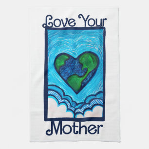 Love your mother earth day nature lovers heart     tea towel