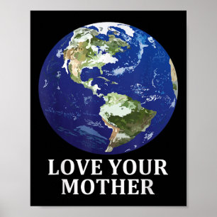 Love Your Mother Earth - Earth Day 50th Anniversar Poster