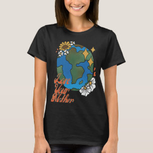 Love Your Mother Earth Eco Friendly Vintage Womenu T-Shirt