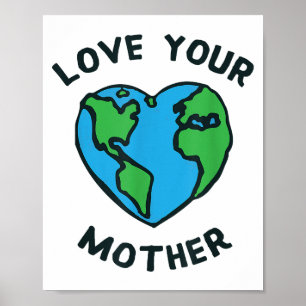 Love Your Mother Earth Heart Poster