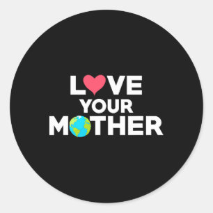 Love Your Mother Earth Hipster Hippie Eco-friendly Classic Round Sticker