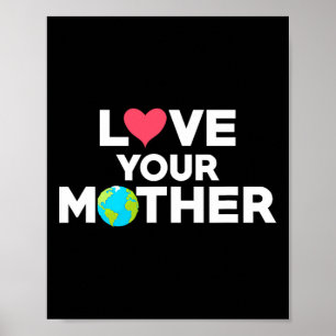 Love Your Mother Earth Hipster Hippie Eco-friendly Poster