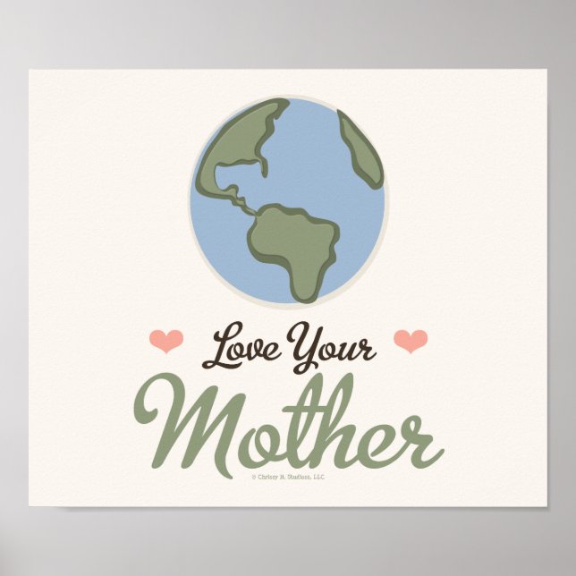 Love Your Mother Earth Poster (Front)