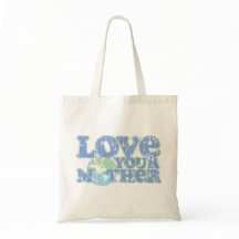 Love Your Mother Earth Tote Bag