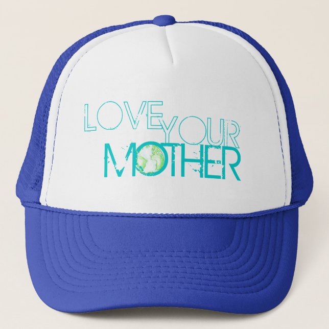 "Love Your Mother" Earth Trucker Hat (Front)