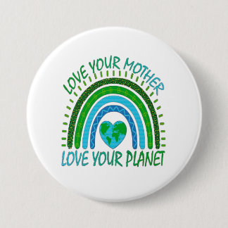 💚 Love Your Mother, Love Your Planet 🌍 7.5 Cm Round Badge