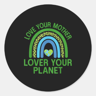 Love your mother lover your planet classic round sticker