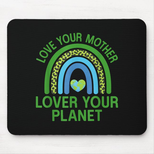 Love your mother lover your planet  mouse pad (Front)