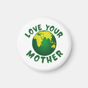Love your mother magnet