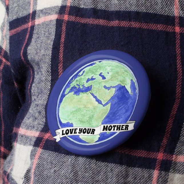 Love Your Mother Planet Earth Scroll 6 Cm Round Badge (Creator Uploaded)