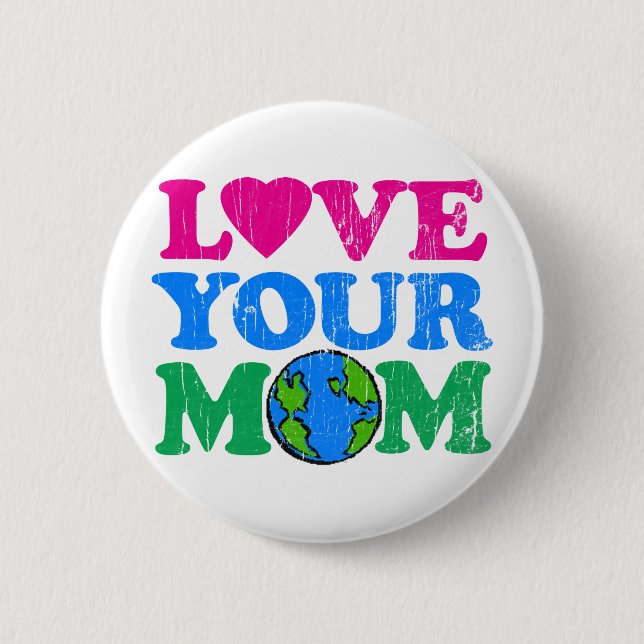 Love Your Mum 6 Cm Round Badge (Front)
