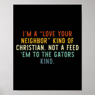 Love Your Neighbour Christian Funny Faith Quote Poster