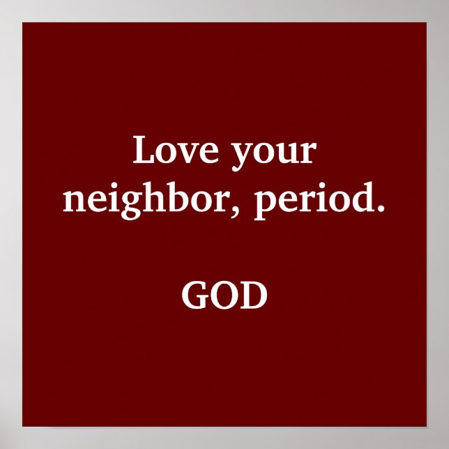 Love your neighbour, period.                    poster (Front)
