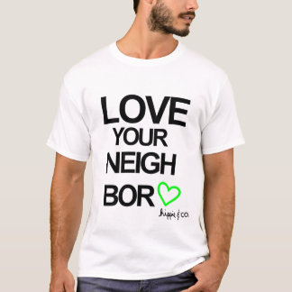 Love Your Neighbour T-Shirt