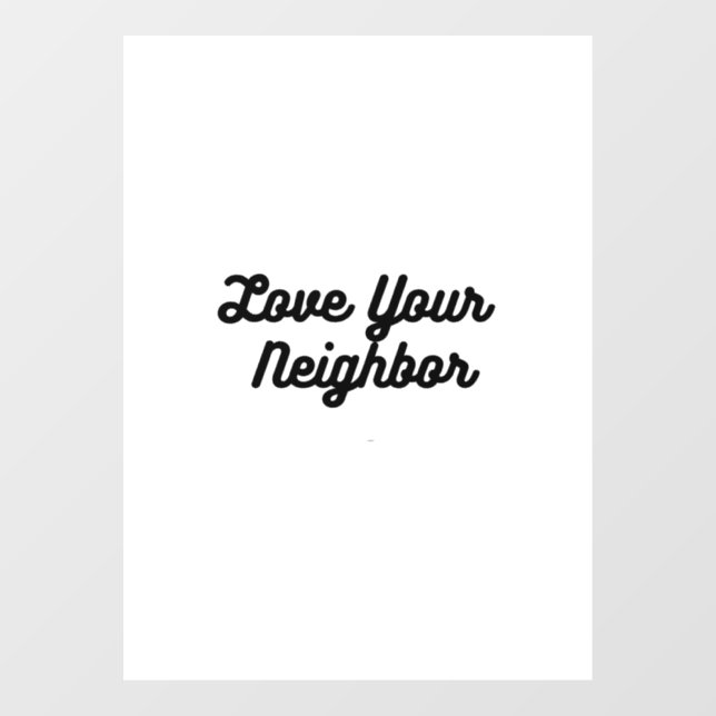 Love Your Neighbour Window Cling (Sheet)
