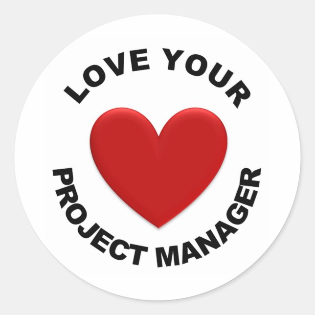 Love Your Project Manager Classic Round Sticker (Front)