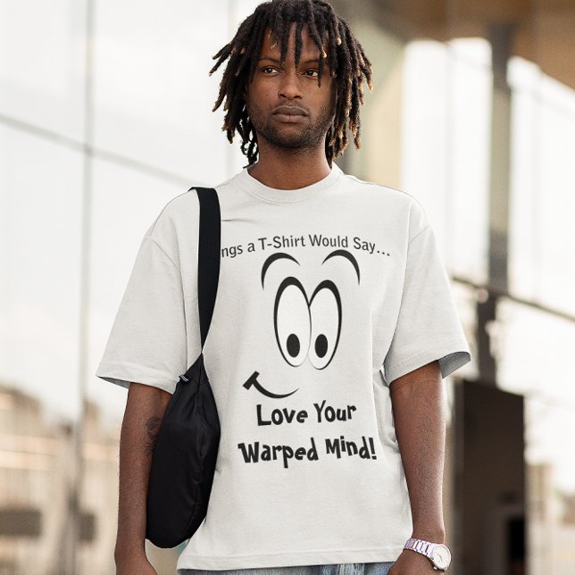 Love Your Warped Mind Big Smile Face T-Shirt (Love Your Warped Mind Big Smile Face T-Shirt)